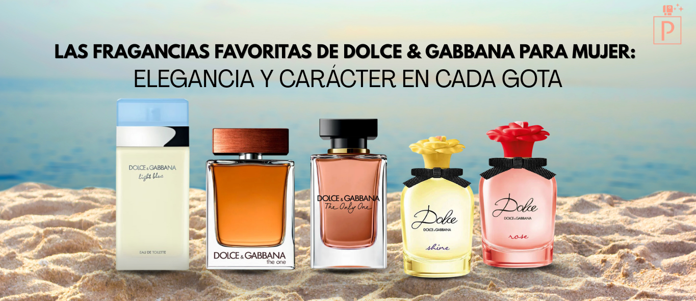 Las fragancias favoritas de Dolce & Gabbana para mujer: elegancia y carácter en cada gota