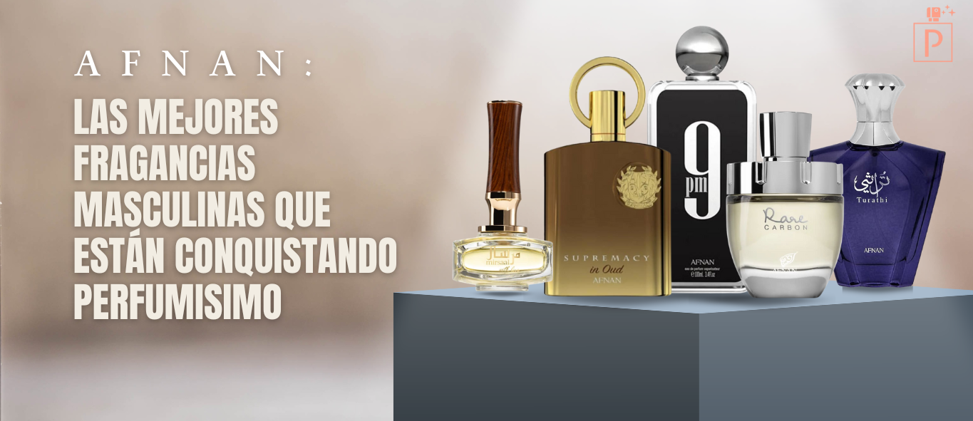 Afnan: Las mejores fragancias masculinas que están conquistando Perfumisimo
